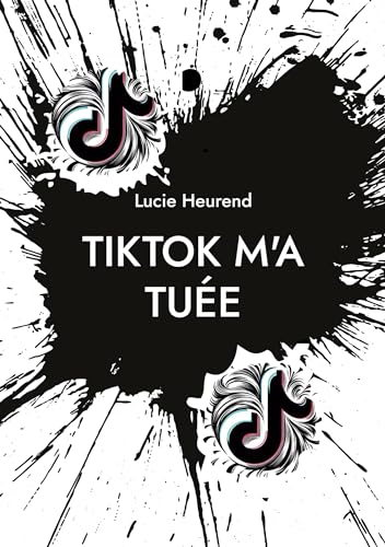 TikTok m'a tuée: Journal intime d'une ado accro à TikTok von BoD – Books on Demand – Frankreich