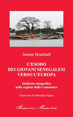 L’esodo dei Giovani Senegalesi verso l'Europa: Inchiesta etnografica nella regione della Casamance von Editions L'Harmattan