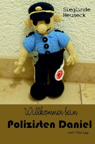 Willkommen beim Polizisten Daniel (Willkommen beim ABC der Häkeltiere) von net-Verlag