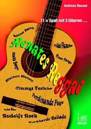 Renates Reggae, für 3 Gitarren: 11 x Spass mit 3 Gitarren Renates Reggae, für 3 Gitarren: 11 x Spass mit 3 Gitarren von Unbekannt