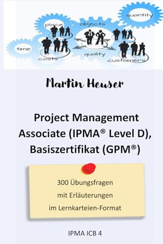 Project Management Associate (IPMA Level D): Lernkarteien als Ergänzung zum Buch