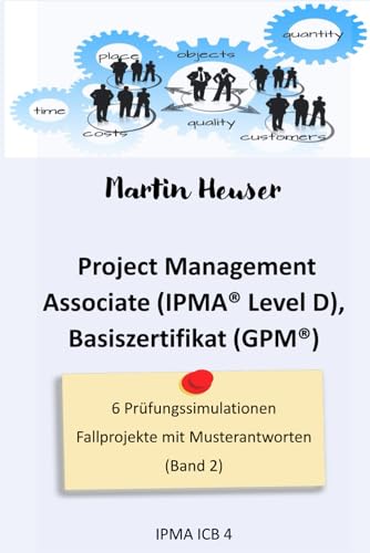 Project Management Associate (IPMA Level D): Prüfungssimulationen (Band 2)