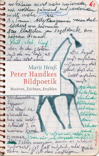 Peter Handkes Bildpoetik: Notieren, Zeichnen, Erzählen. von Wallstein Verlag GmbH