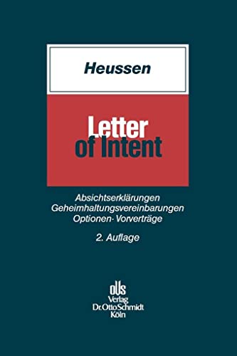 Letter of Intent: Absichtserklärungen, Geheimhaltungsvereinbarungen, Optionen, Vorverträge Letter of Intent: Absichtserklärungen, Geheimhaltungsvereinbarungen, Optionen, Vorverträge