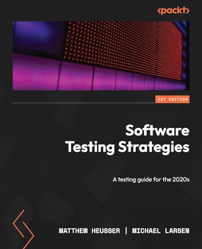 Software Testing Strategies: A testing guide for the 2020s von Packt Publishing