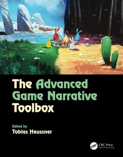 The Advanced Game Narrative Toolbox von CRC Press