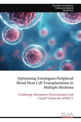 Optimizing Autologous Peripheral Blood Stem Cell Transplantation in Multiple Myeloma von Eliva Press