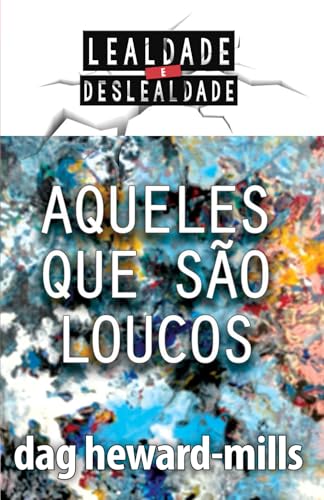 Aqueles que são loucos von Bowker