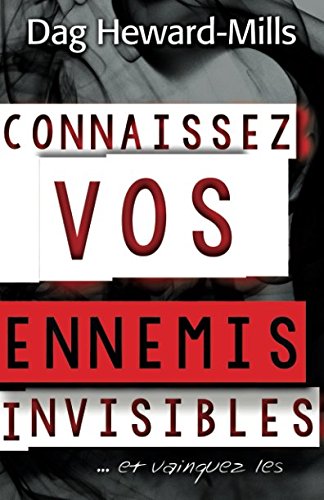Connaissez vos ennemis invisibles: …et vainquez-les Connaissez vos ennemis invisibles: …et vainquez-les
