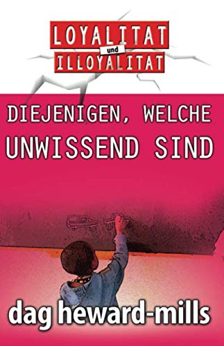 Diejenigen, welche unwissend sind Diejenigen, welche unwissend sind