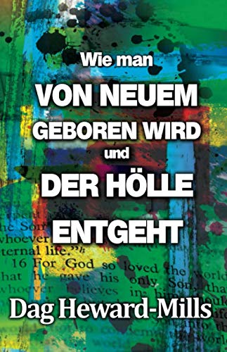 Von Neuem Geboren Wird und Der Hölle Entgeht