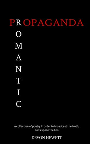 Romantic Propaganda: a collection of poetry to broadcast the truth, and expose the lies von Blurb, Incorporated