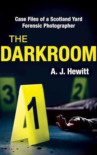 The Darkroom: Case Files of a Scotland Yard Forensic Photographer von Seven Dials
