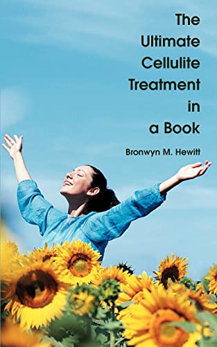 The Ultimate Cellulite Treatment in a Book: You Deserve to Know the Truth von iUniverse