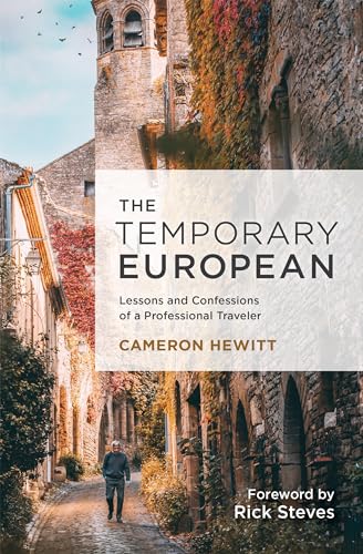 The Temporary European: Lessons and Confessions of a Professional Traveler von Travelers' Tales