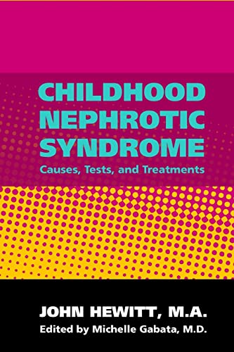 Childhood Nephrotic Syndrome: Causes, Tests, and Treatments