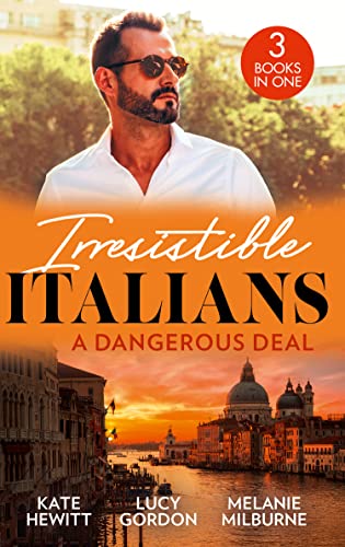 Irresistible Italians: A Dangerous Deal: The Bride's Awakening (Royal Secrets) / Expecting the Fellani Heir / Enemies at the Altar von Mills & Boon