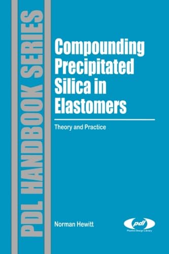 Compounding Precipitated Silica in Elastomers: Theory and Practice von William Andrew