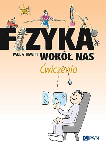 Fizyka wokół nas Ćwiczenia von Wydawnictwo Naukowe PWN