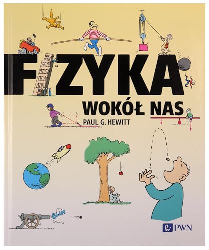 Fizyka wokol nas von Wydawnictwo Naukowe PWN