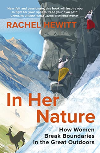 In Her Nature: How Women Break Boundaries in the Great Outdoors von Chatto & Windus