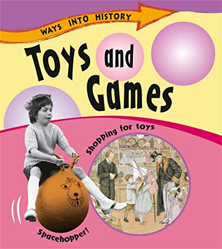 Toys and Games (Ways Into History) von imusti