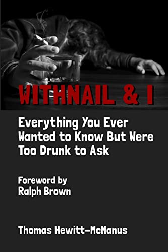 Withnail & I: Everything You Ever Wanted To Know But Were Too Drunk To Ask