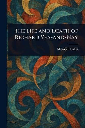 The Life and Death of Richard Yea-and-Nay von Anson Street Press