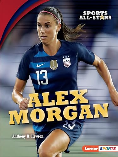 Alex Morgan (Sports All-Stars) von Lerner Publications (Tm)