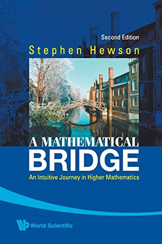 A Mathematical Bridge: An Intuitive Journey in Higher Mathematics von World Scientific Publishing Company