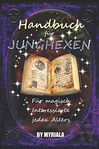 Handbuch für Junghexen: Für magisch Interessierte jeden Alters