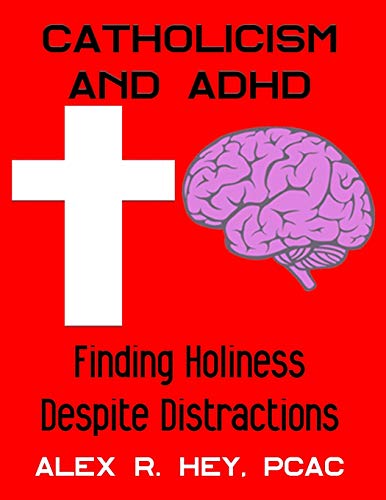 Catholicism and ADHD: Finding Holiness Despite Distractions von Reset Adhd, LLC