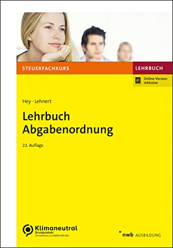 Lehrbuch Abgabenordnung: Mit Finanzgerichtsordnung. (Steuerfachkurs)