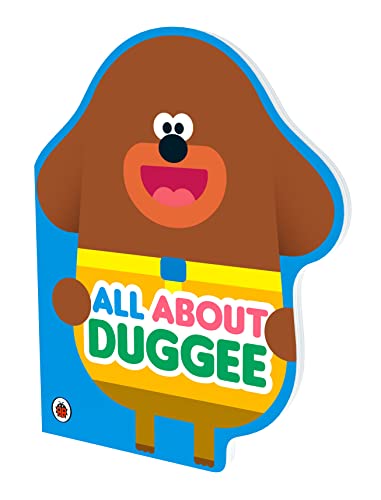 Hey Duggee: All About Duggee: A Duggee-Shaped Board Book
