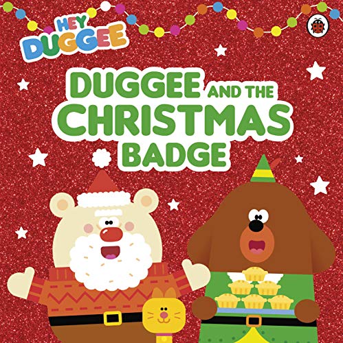 Hey Duggee: Duggee and the Christmas Badge Hey Duggee: Duggee and the Christmas Badge