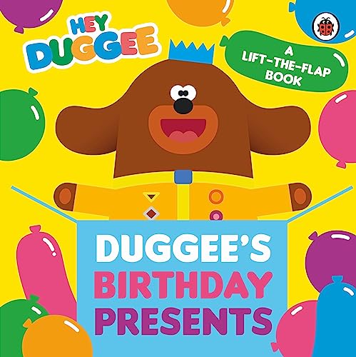 Hey Duggee: Duggee's Birthday Presents Lift-the-Flap von BBC