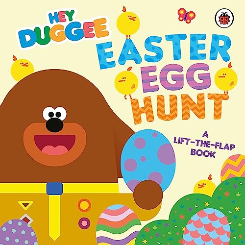 Hey Duggee: Easter Egg Hunt: A Lift-the-Flap Book Hey Duggee: Easter Egg Hunt: A Lift-the-Flap Book von BBC