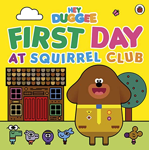 Hey Duggee: First Day at Squirrel Club von BBC
