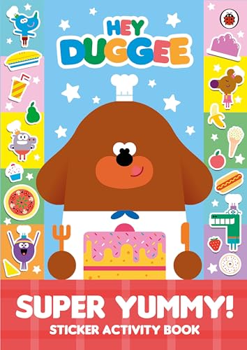 Hey Duggee: Super Yummy!: Sticker Activity Book Hey Duggee: Super Yummy!: Sticker Activity Book