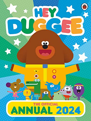 Hey Duggee: The Official Hey Duggee Annual 2024 Hey Duggee: The Official Hey Duggee Annual 2024