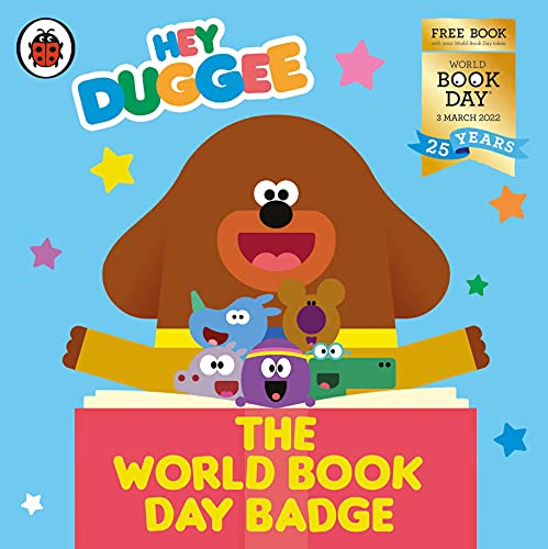Hey Duggee: The World Book Day Badge: A World Book Day 2022 MINI BOOK Hey Duggee: The World Book Day Badge: A World Book Day 2022 MINI BOOK