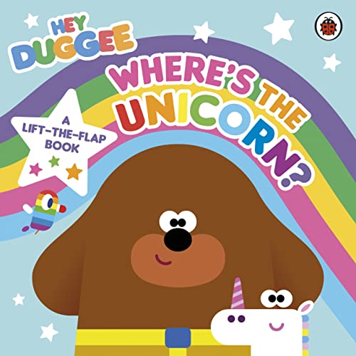 Hey Duggee: Where’s the Unicorn: A Lift-the-Flap Book: A Lift-the-Flap Book
