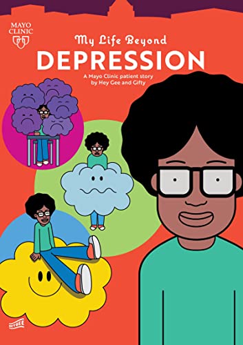 My Life Beyond Depression: A Mayo Clinic Patient Story von Mayo Clinic Press Kids