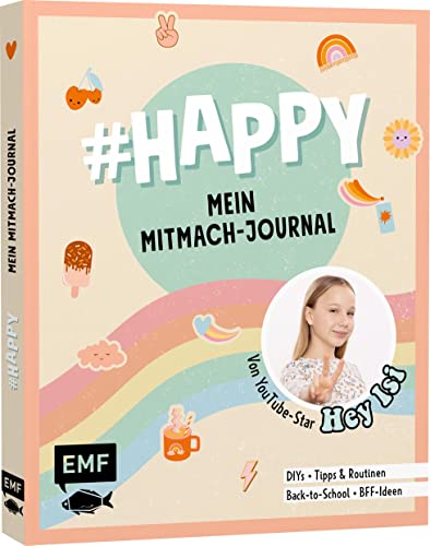 #HAPPY – Mein Mitmach-Journal von YouTuberin Hey Isi: Mit den besten Lifehacks und Routinen, DIYs für dein Room-Makeover, Back-to-School-Test und ... süße BFF-Ideen und mehr