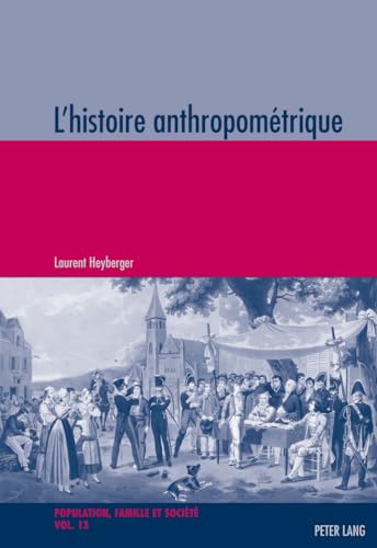 L’histoire anthropométrique (Population, Famille et Société / Population, Family, and Society, Band 13) von Lang, Peter