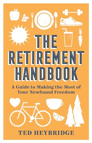 The Retirement Handbook: A Guide to Making the Most of Your Newfound Freedom von Summersdale