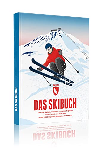 Das Skibuch: Alles über Alpinski, Snowboard & Langlauf, Skigebiete, Touren, Technik und vieles mehr in über 1000 Infografiken, Illustrationen und Karten von Marmota Maps GmbH