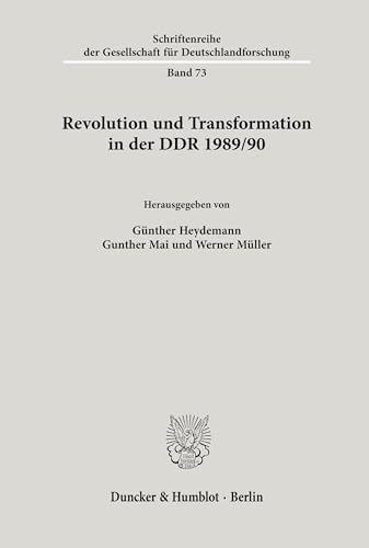 Revolution und Transformation in der DDR 1989/90. Mit Tab. (Schriftenreihe der Gesellschaft für Deutschlandforschung; GDF 73)