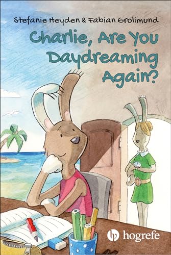 Charlie, Are You Daydreaming Again? Charlie, Are You Daydreaming Again? von HOGREFE (VORM. VERLAG HANS HUBER )