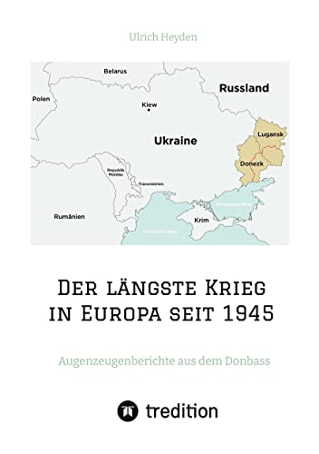 Der längste Krieg in Europa seit 1945: Augenzeugenberichte aus dem Donbass